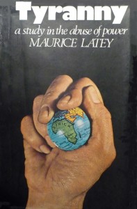 Tyranny- A Study in the Abuse of Power